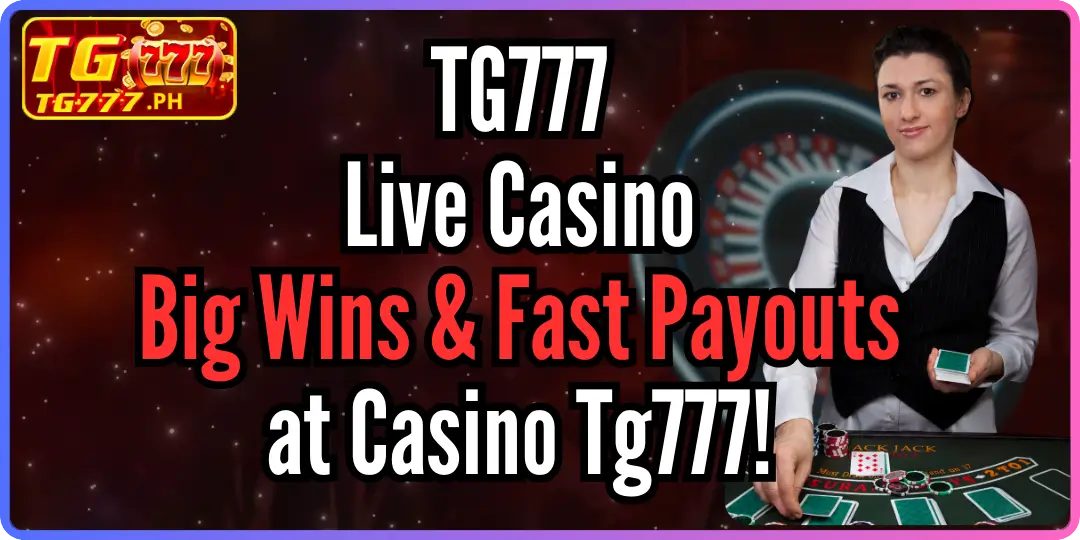 Big Wins & Fast Payouts at Casino Tg777